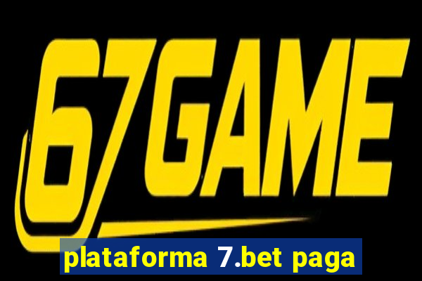 plataforma 7.bet paga